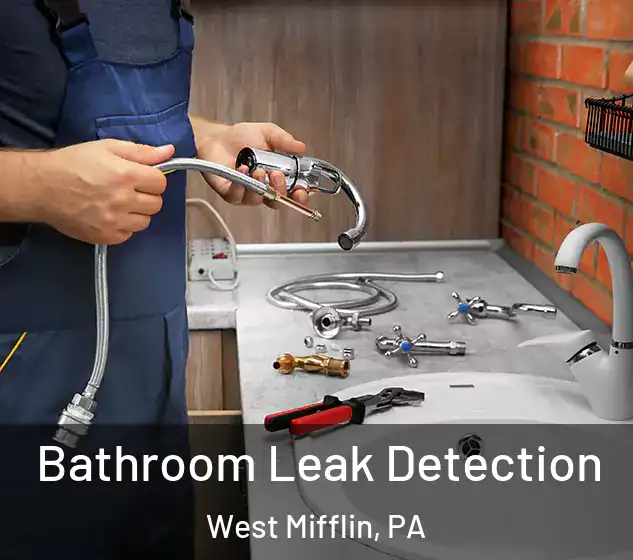  Bathroom Leak Detection West Mifflin, PA