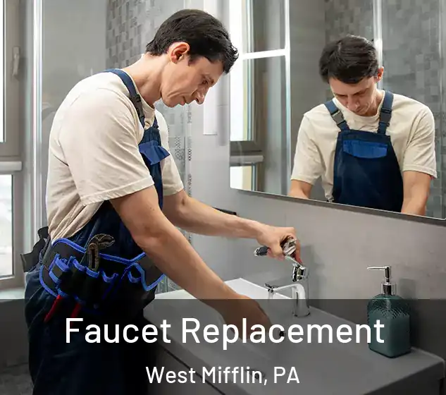  Faucet Replacement West Mifflin, PA