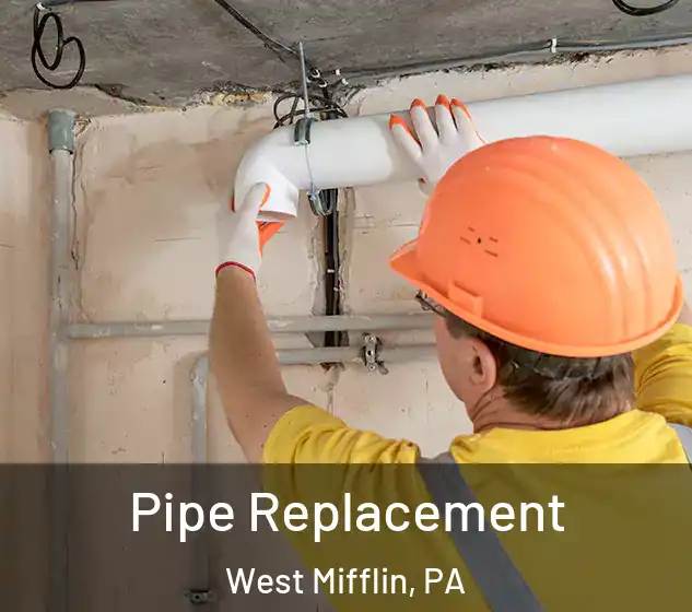  Pipe Replacement West Mifflin, PA