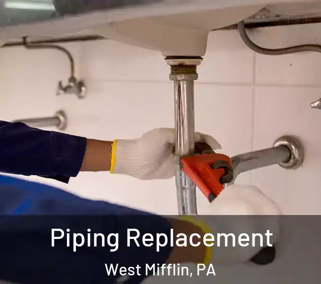  Piping Replacement West Mifflin, PA