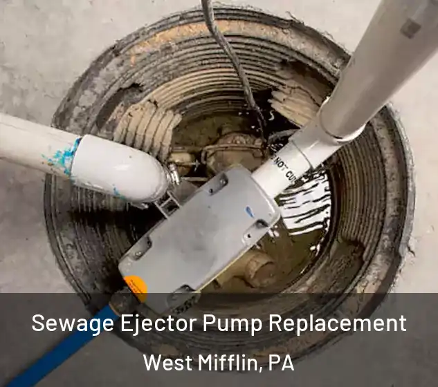  Sewage Ejector Pump Replacement West Mifflin, PA