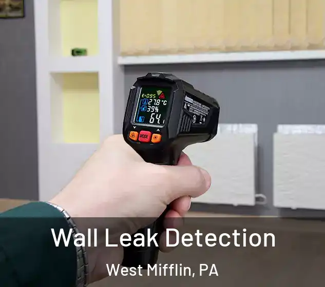  Wall Leak Detection West Mifflin, PA
