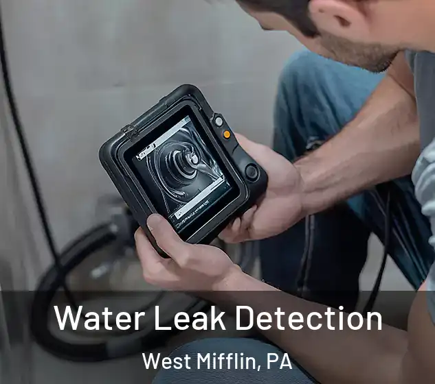  Water Leak Detection West Mifflin, PA