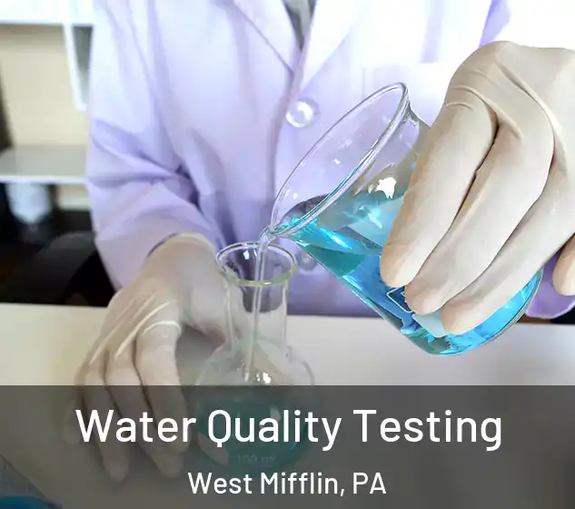  Water Quality Testing West Mifflin, PA