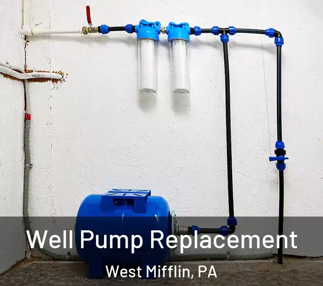  Well Pump Replacement West Mifflin, PA